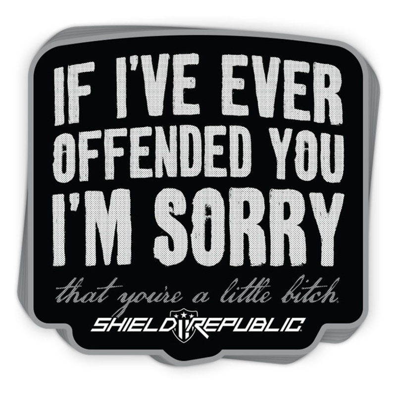 If I’ve Ever Offended You I’m Sorry Decal