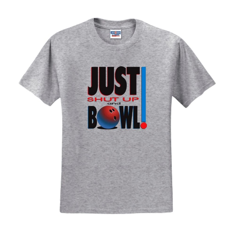 Just Shut Up And Bowl T-Shirt- Gray