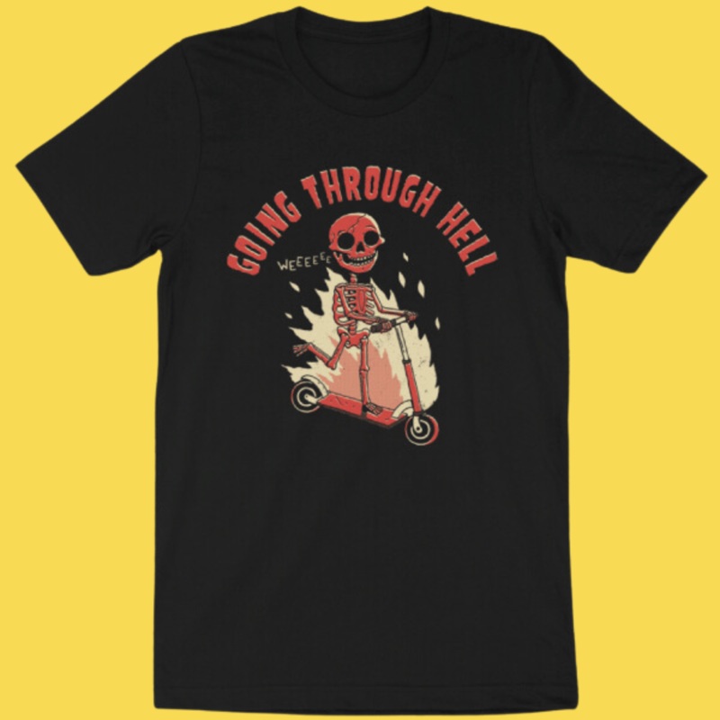 ‘Going Through Hell’ Shirt|Small|Medium|Large|X-Large|2XL