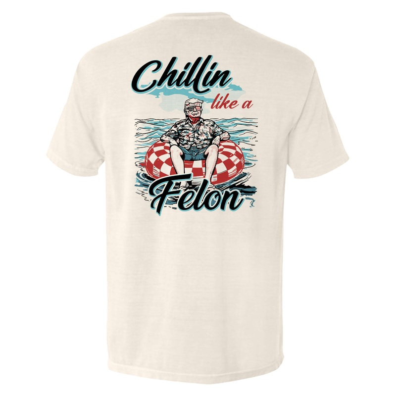 Chillin like a Felon|Comfort Colors Pocket Tee|Tee|Comfort Colors Long Sleeve|Hoodie|Ivory|White|Sport Grey|Tan|Sand