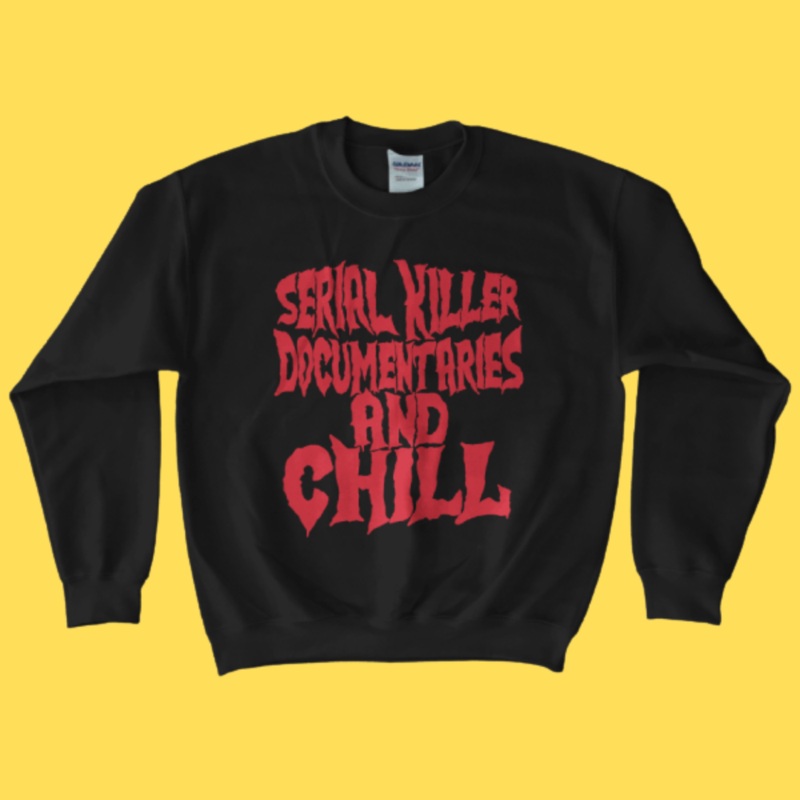 ‘Serial Killer Documentaries’ Sweatshirt