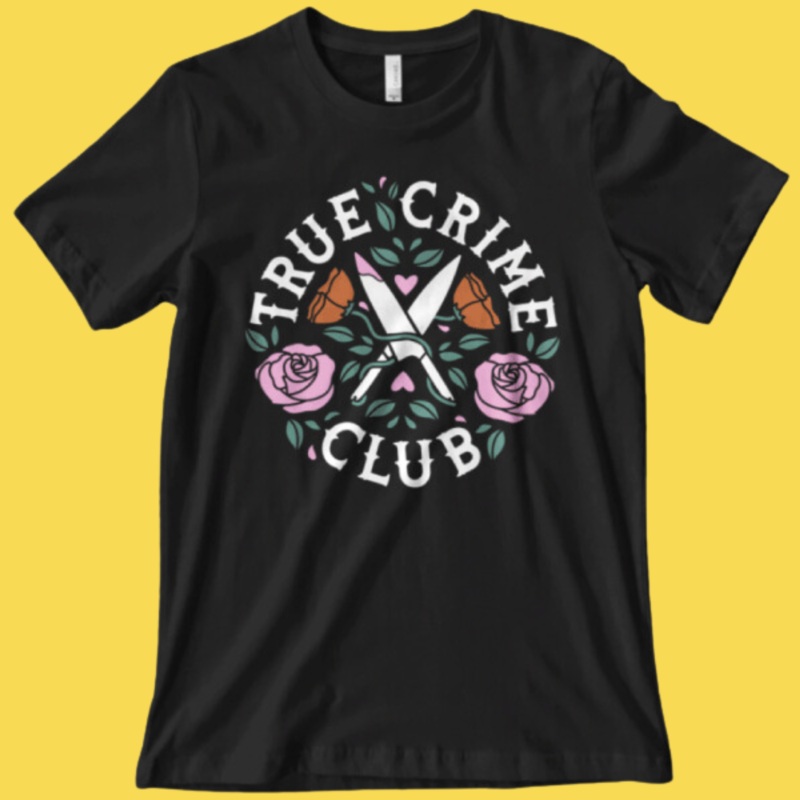 ‘True Crime Club’ Shirt|X-Small|Small|Medium|Large|X-Large|2XL
