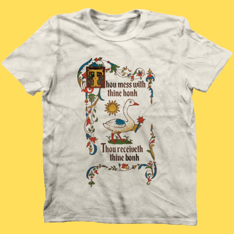 ‘Mess With Thine Honk’ Shirt|Small|Medium|Large|X-Large|2XL
