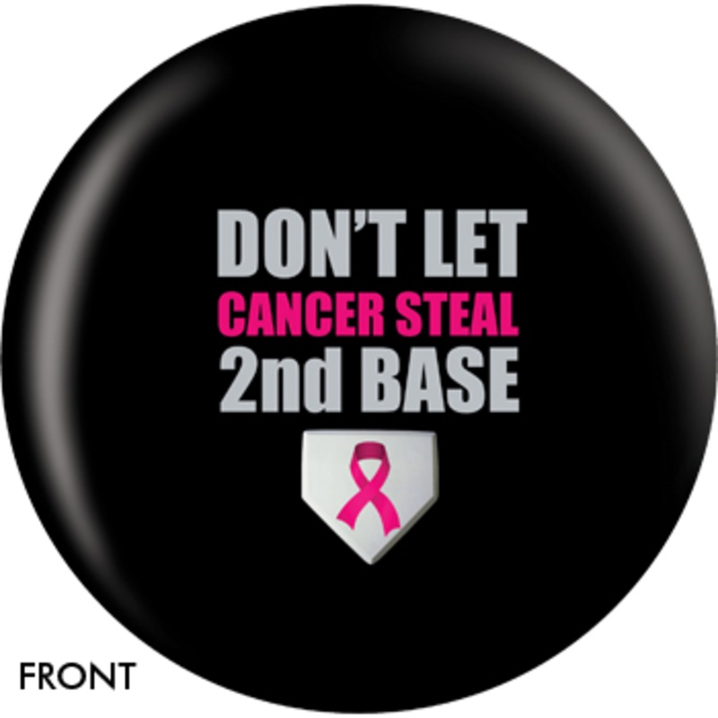 OTBB Don’t Let Cancer Steal Second Base Bowling Ball