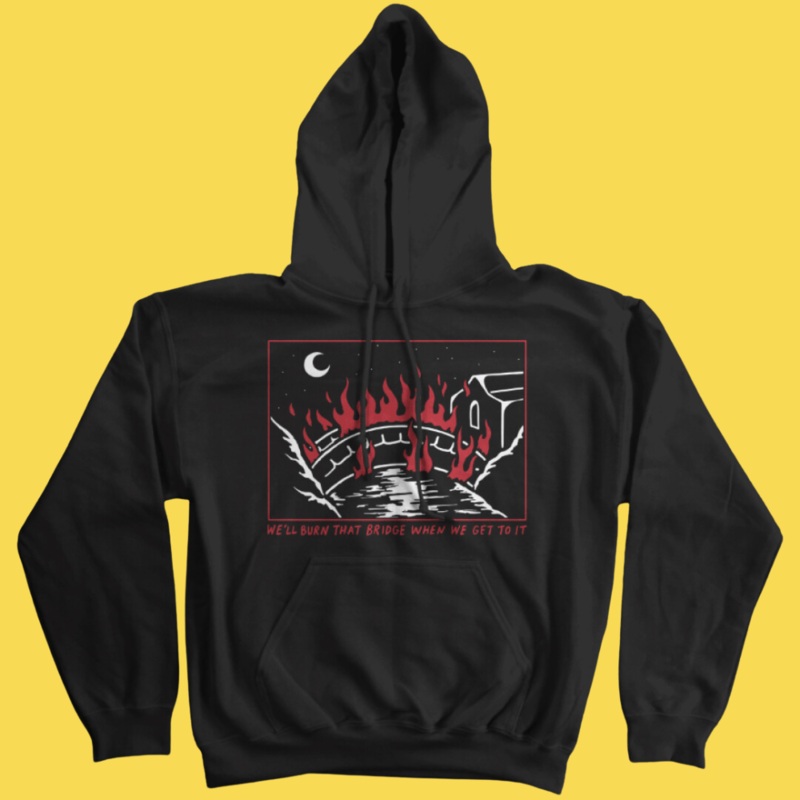 ‘Burn That Bridge’ Hoodie|Small|Medium|Large|X-Large|2XL