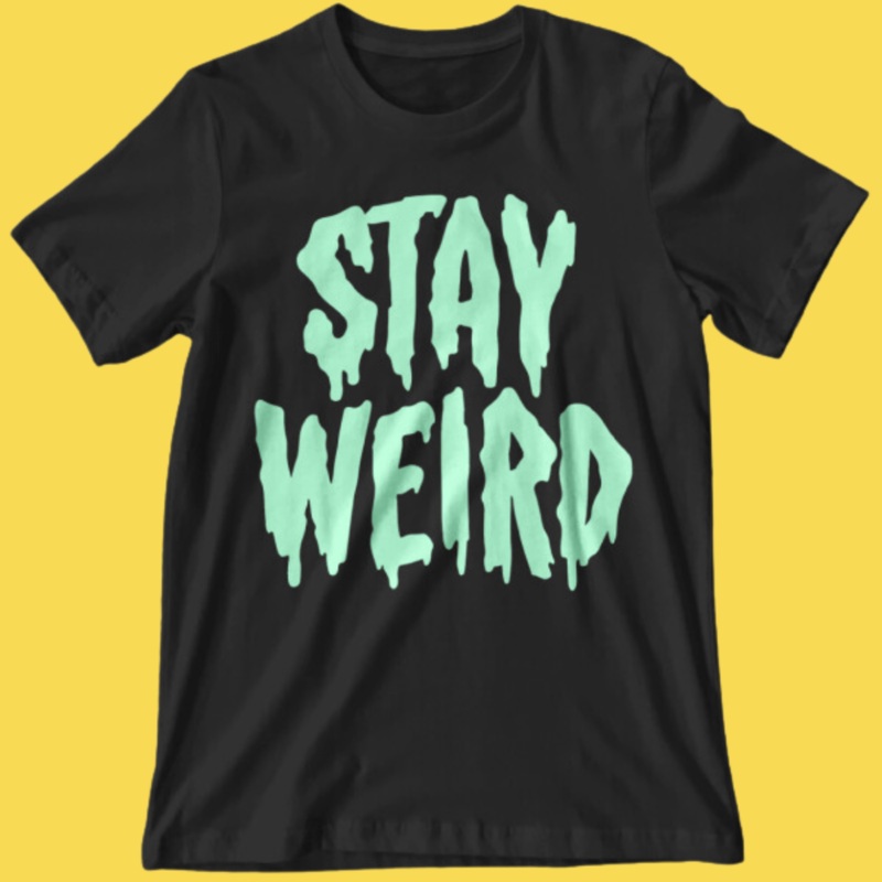 ‘Stay Weird’ Glow in the Dark Shirt