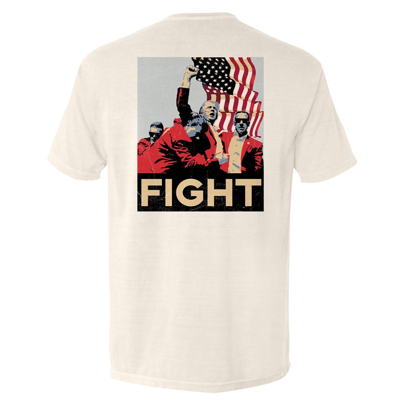 Trump Fight Poster|Comfort Colors Pocket Tee|Tee|Comfort Colors Long Sleeve|Hoodie|Ivory|White|Sport Grey|Tan|Sand