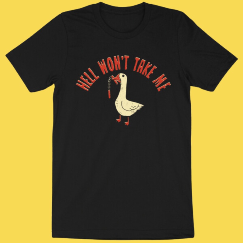 ‘Hell Won’t Take Me’ Shirt|Small|Medium|Large|X-Large|2XL