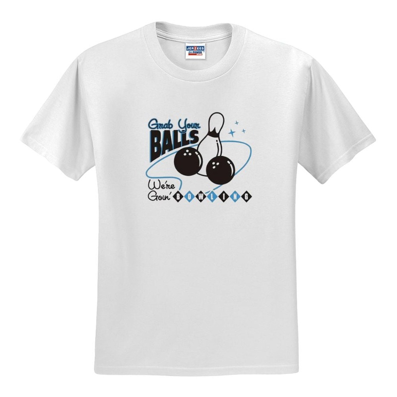Grab Your Balls We’re Going Bowling T-Shirt- White