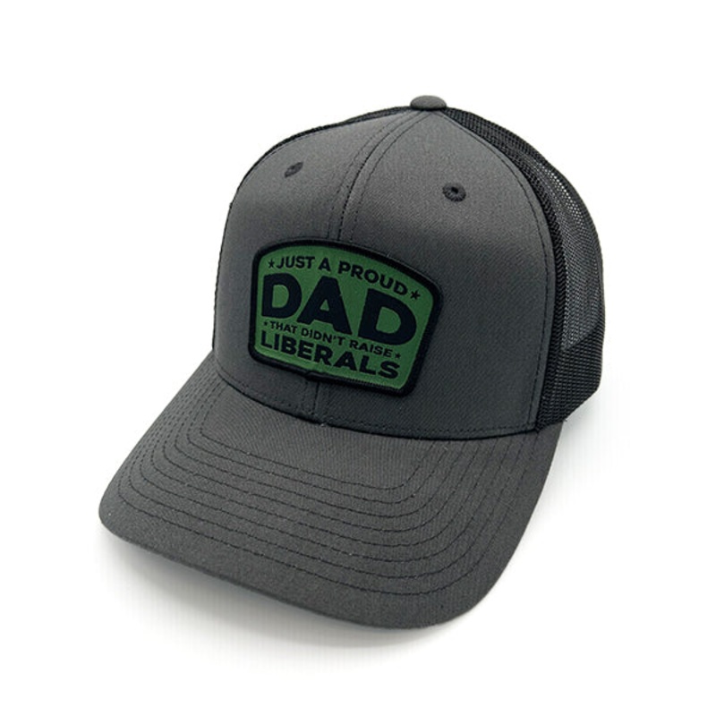 Just A Proud Dad That Didn’t Raise Liberals Woven Patch Hat