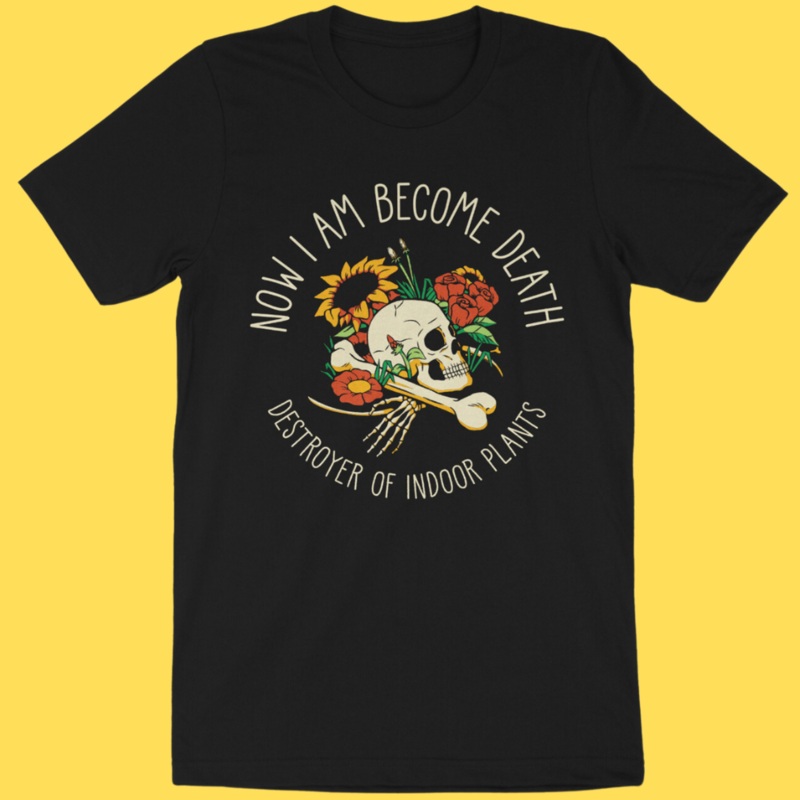 ‘Destroyer of Indoor Plants’ Shirt